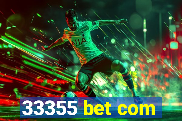 33355 bet com